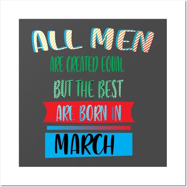 BEST ARE BORN IN MARCH Wall Art by naqashapparel